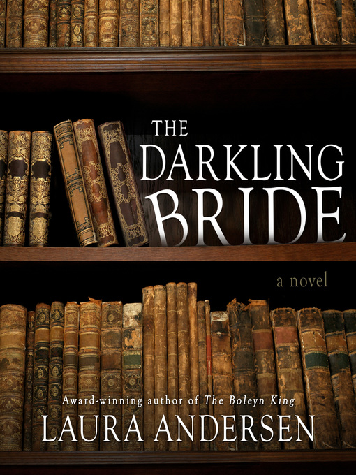 Title details for The Darkling Bride by Laura Andersen - Available